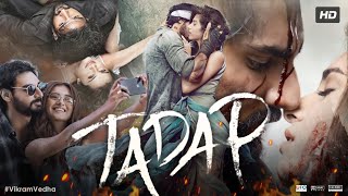 Tadap Full Movie HD  Ahan Shetty  Tara Sutaria  Saurabh Shukla  Review amp Facts 1080p [upl. by Aw]