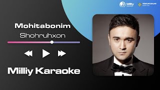 Shohruhxon  Mohitabonim  Milliy Karaoke [upl. by Nobile834]