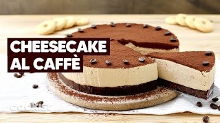 CHEESECAKE AL CAFFÈ il dolce SENZA COTTURA E SUPER GOLOSO 😍 [upl. by Lainahtan]