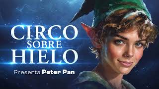 Circo sobre Hielo presenta Peter Pan [upl. by Salvador]