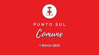 Punto sul Comune del 1 Marzo 2024 [upl. by Nylahsoj]