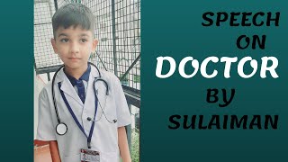 SPEECH ON DOCTOR  FEW LINES ABOUT DOCTOR  SPEECH BY SULAIMAN  SPEECH  BEST DOCTOR SPEECH DOCTOR [upl. by Rexanna697]