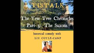 Tisburys Yew Tree Chronicles Part 3 The Saxons with Liz CoyleCamp [upl. by Nabetse]