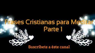 22 Frases Cristianas para Meditar  Parte 1  Frases Cristianas Para Reflexionar [upl. by Bricker745]