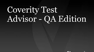 Coverity Test Advisor  QA Edition [upl. by Ellerrad]