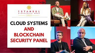 Cloud Systems and Blockchain Security  Panel  IBW23 [upl. by Castillo]