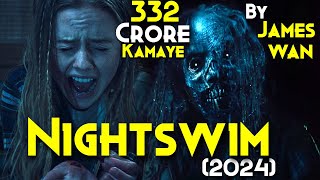 NIGHT SWIM 2024 Explained In Hindi  Details  Conjuring Universe Ki La Llorona Vapas Aagayi [upl. by Darbee]