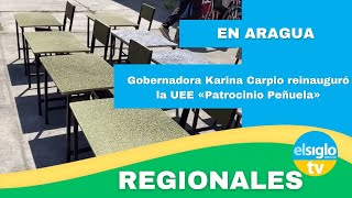 Gobernadora Karina Carpio reinauguró la UEE quotPatrocinio Peñuelaquot [upl. by Amaras609]