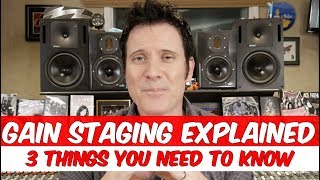 Gain Staging Explained  3 things you need to know  Warren Huart Produce Like A Pro [upl. by Bret]