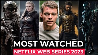 Top 10 Most Watched Netflix Original Shows Of 2023  Best Netflix Series 2023  Must Watch shows [upl. by Aitercal]