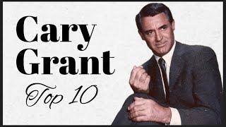 Top 10 Cary Grant Movies  Happy Birthday Cary [upl. by Atrebla735]