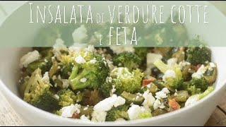 INSALATA DI VERDURE COTTE E FETA  SANA VELOCE VEGETARIANA [upl. by Ahsait]