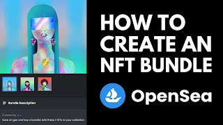 How To Create An NFT Bundle On OpenSea [upl. by Ellahcim]