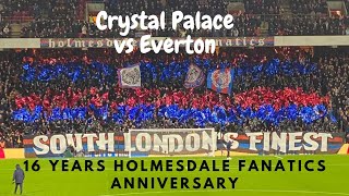 Holmesdale Fanatics 16 years anniversary 12122021 Crystal palace vs Everton ULTRAS [upl. by Esorylime]