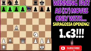 How to WINS FAST with the SARAGOSSA Chess Opening 1c3 [upl. by Papageno]