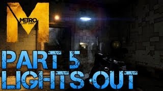 Metro Last Light  LIGHTS OUT  Part 5 PC Max Settings 1080p Walkthrough  GTX 670 i5 3570k [upl. by Anirahc640]