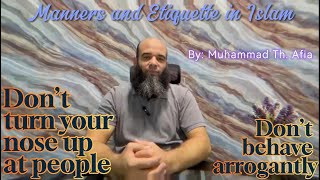 02 Manners amp Etiquette in Islam don’t turn your nose up at people nor behave arrogantly [upl. by Latreece820]