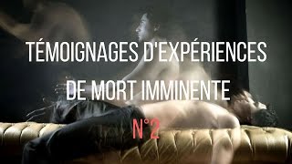 Témoignages dExpériences de Mort Imminente EMINDE 2 [upl. by Lhamaj573]