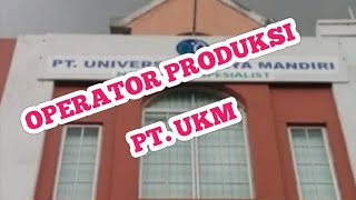 OPERATOR PRODUKSI PT UKM LOKER BATAM HARI INI IKLAN KOTA BATAM [upl. by Strickler]