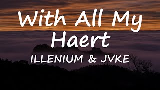 ILLENIUM amp JVKE  With All My Heart Lyrics Video [upl. by Atnamas]