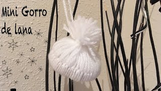 Como hacer mini gorro de lana para decoración de navidad 🎄 [upl. by Prager349]