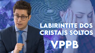 Labirintite  Tratamento sem remédio Tudo sobre VPPB  Vertigem Cristais e Manobra  Dr Tontura [upl. by Nerat]