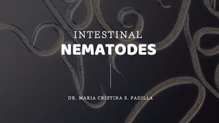 Intestinal Nematodes 1  Dr MC Padilla [upl. by Zipnick]