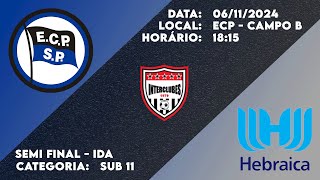 Esporte Clube Pinheiros X A Hebraica  Interclubes Sub 11  Semi Final  Ida [upl. by Veljkov]