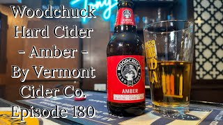 Woodchuck Hard Cider  Amber  By Vermont Cider Co Episode 180 [upl. by Suiramad]