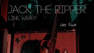 Jack The Ripper  Link Wray Cover by Chris Allen [upl. by Asamot]