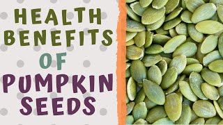 HEALTH BENEFITS OF PUMPKIN SEEDS [upl. by Blatman93]