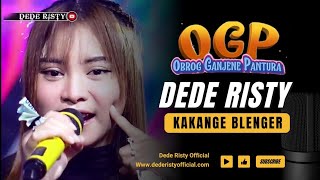 KAKANGE BLENGER Voc DEDE RISTY I LIVE OGP  OBROG GANJENE PANTURA  I [upl. by Abekam]