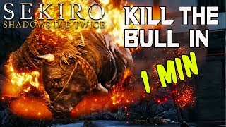 SEKIRO BOSS GUIDES  How To Kill The Blazing Bull In 60 Seconds [upl. by Nnylrefinnej]