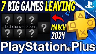 A REALLY BAD Update For PlayStation Plus in MARCH 2024  7 BIG Games LEAVING PS Plus VERY SOON [upl. by Klemm]