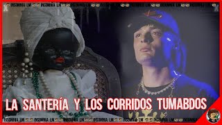 La Santería en los Artistas de los Corridos Tumbados [upl. by Lawrenson221]