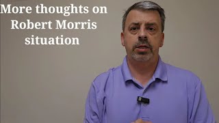 More thoughts about Robert Morris situation [upl. by Latsyek]