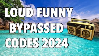 LOUD FUNNY BYPASSED Roblox Ids WORKING 2024 [upl. by Peih296]