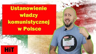 HiT Ustanowienie władzy komunistycznej w Polsce Rozdział 2 Temat 4 [upl. by Edvard]