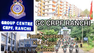 🇮🇳⚔️GC CRPF Ranchi Jharkhand  Group Center Ranchi  Family Quarters Canteen Campvideo [upl. by Cargian]