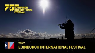 The 2022 Edinburgh International Festival [upl. by Halpern]