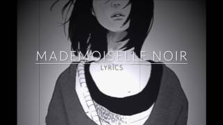 Mademoiselle Noir Lyrics [upl. by Stiegler]