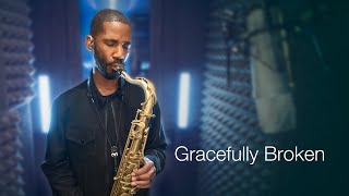 Saxophone Worship Version of “Gracefully Broken” [upl. by Ammeg333]