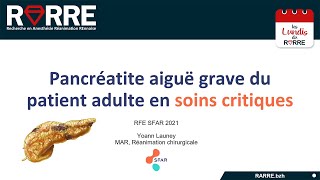 Lundi RARRE1 RFE SFAR 2021 Pancréatite aigüe grave du patient adulte en soins critiques [upl. by Cran]