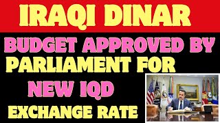 🔥 Iraqi Dinar 🔥Budget Approved New Exchange Rate Date amp Time Fixed its Happening  IQD amp Dong 4 [upl. by Enayr574]