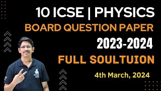 10 ICSE  PHYSICS BOARD QUESTION PAPER  ANSWER KEY  20232024 [upl. by Adihsar]