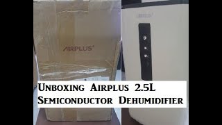 UNBOXING AIRPLUS 25L SEMICONDUCTOR DEHUMIDIFIER [upl. by Adnaloy]