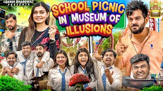 SCHOOL PICNIC IN MUSEUM OF ILLUSIONS  Lokesh Bhardwaj  Fancy Nancy  Aashish Bhardwaj [upl. by Rbma]