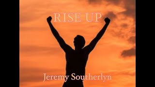 Rise Up  Jeremy Southerlyn  Male cover version lower key  Andra Day [upl. by Elreath53]