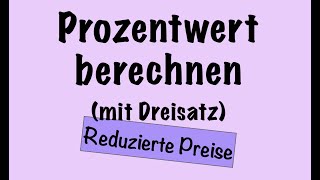 Prozentwert berechnen  mit dem Dreisatz [upl. by Lebam]