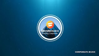 ElevateMusica  Exciting Corporate Business Presentation Promo Background Music No Copyright [upl. by Atnauqahs]